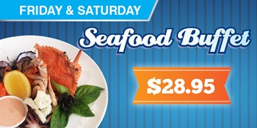 Friday & Saturday Seafood Buffet